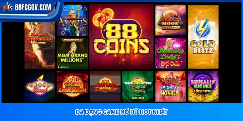 Đa dạng game nổ hũ hot nhất