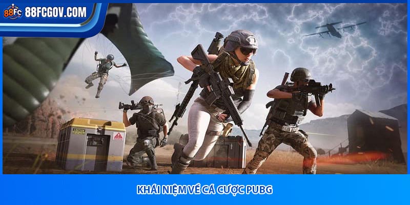 Khái niệm về cá cược PUBG