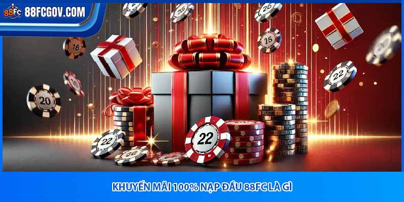 Khuyến mãi nạp đầu 88fc là gì